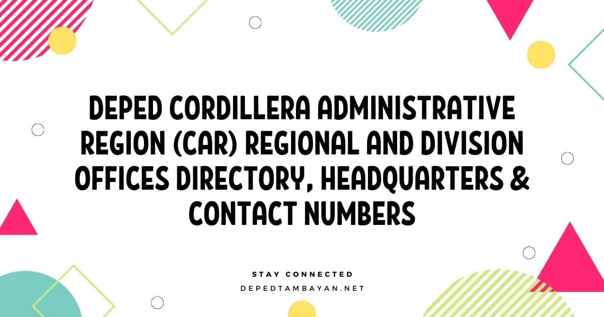 DepEd Cordillera Administrative Region (CAR) Regional and Division Offices Directory, Headquarters & Contact Numbers