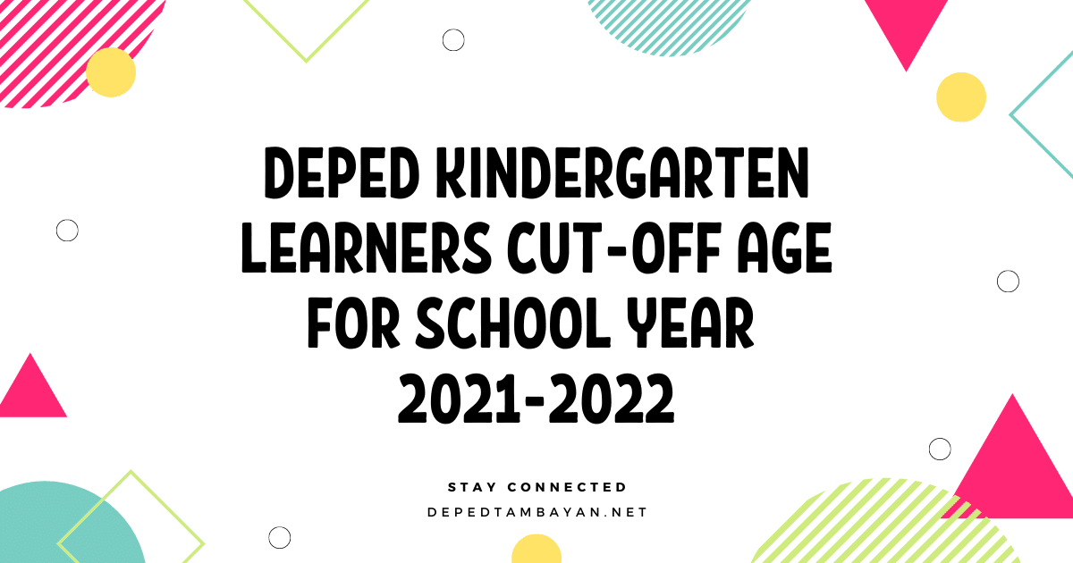 DepEd Kindergarten Learners CutOff Age for School Year 20212022