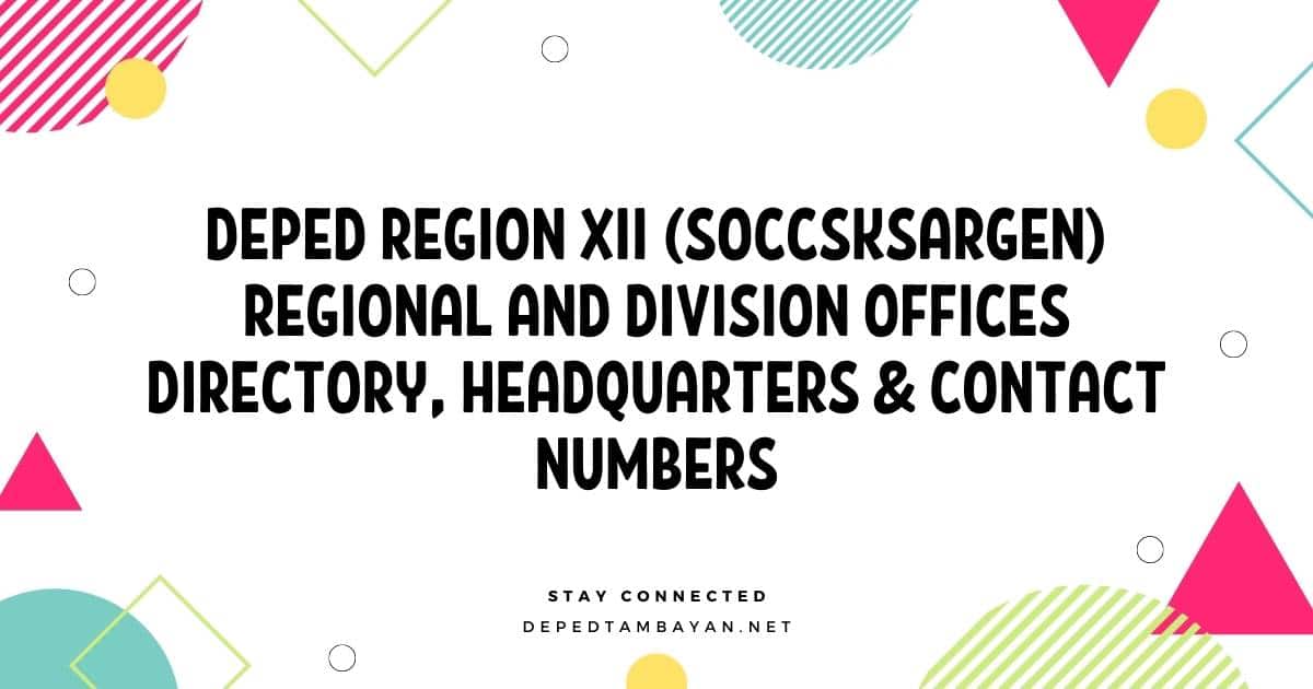 DepEd Region XII (Soccsksargen) Regional and Division Offices Directory, Headquarters & Contact Numbers