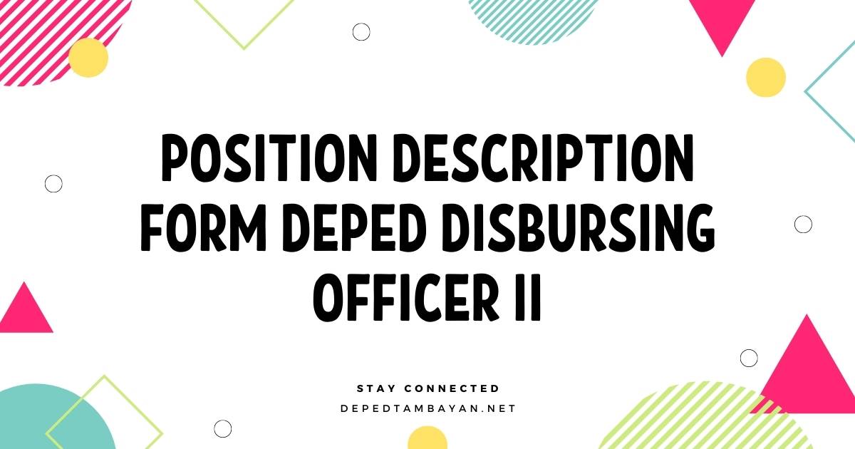 Position Description Form DepEd Disbursing Officer II DepEd Tambayan