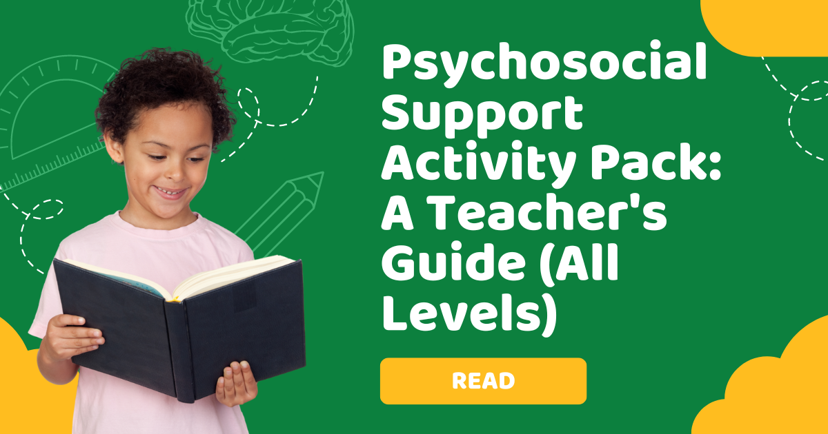 Psychosocial Support Activity Pack A Teacher's Guide (All Levels)